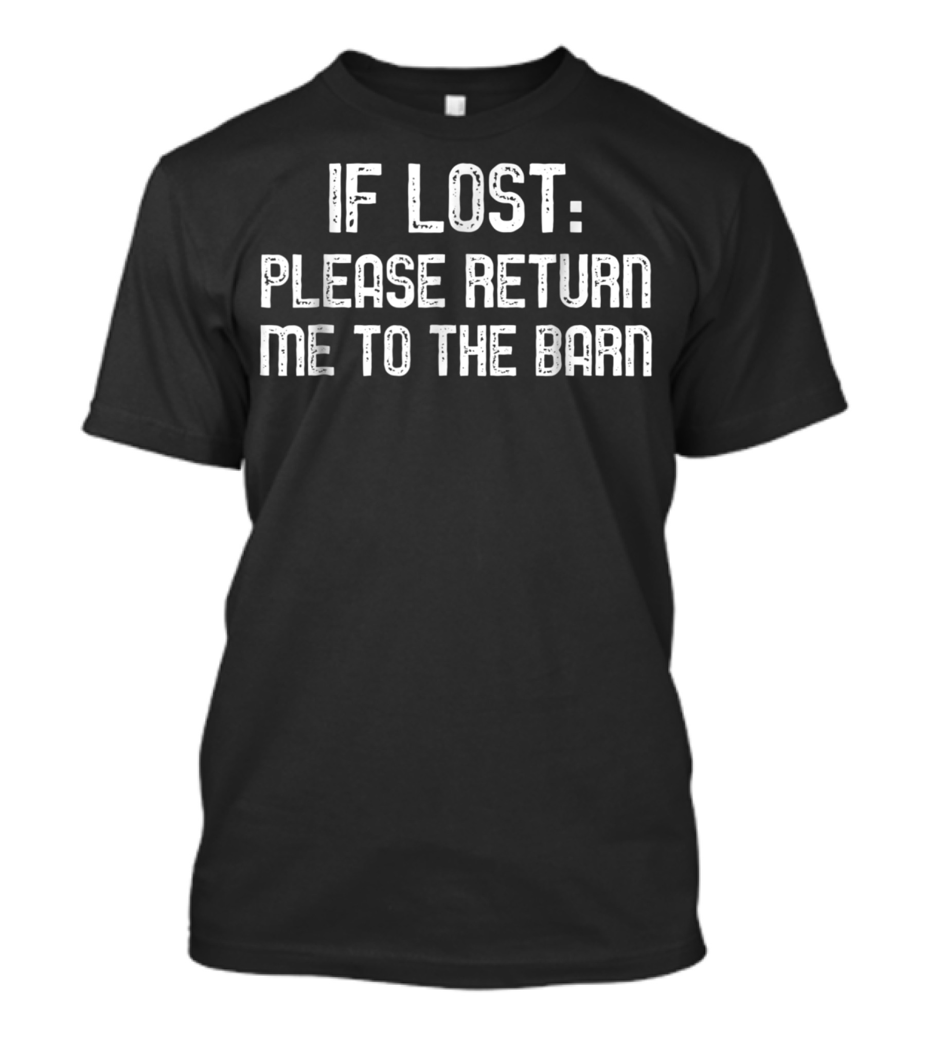If Lost Please Return Me To The Barn Funny Horse T-Shirt