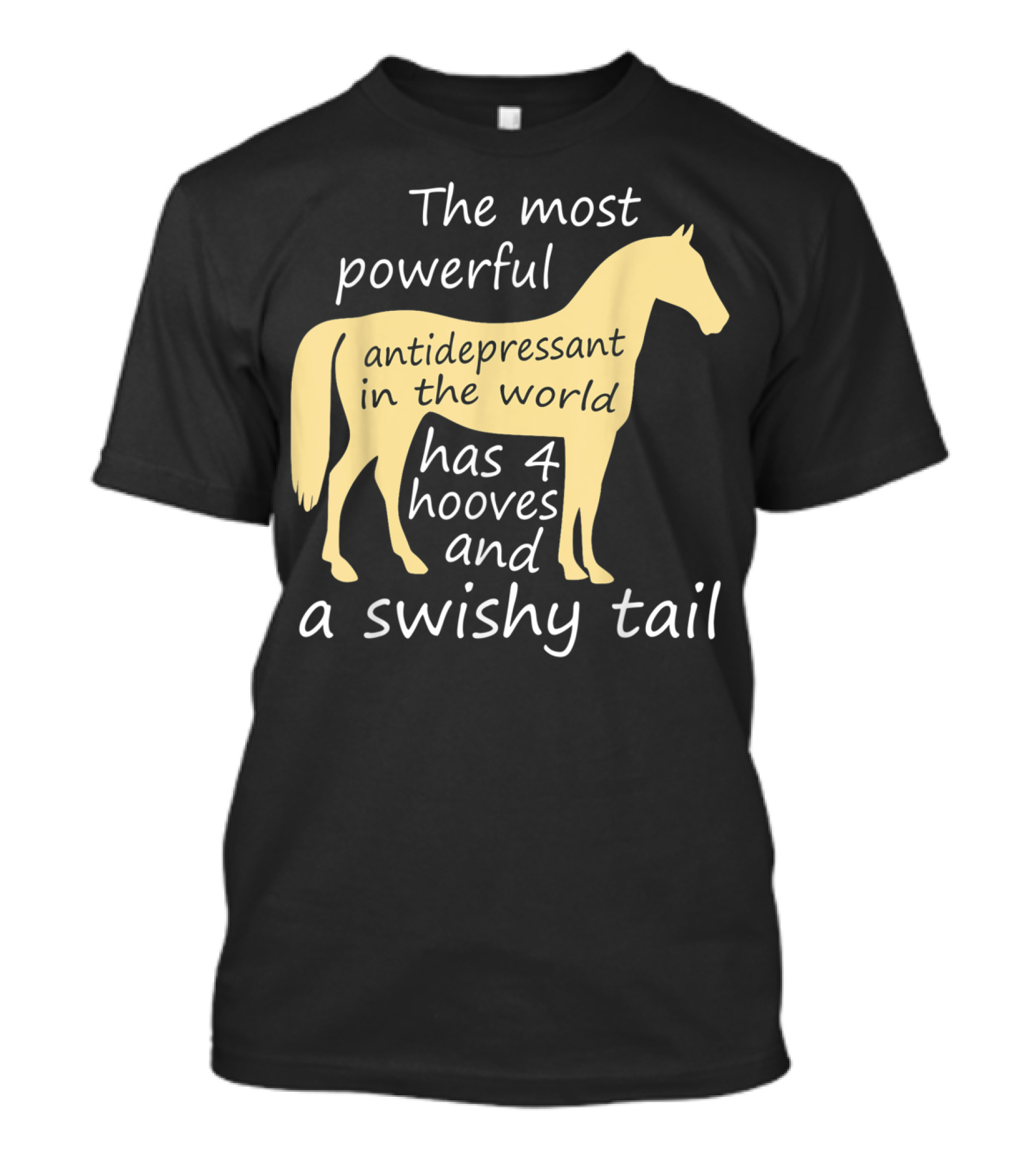 Funny Horse Lover Ladies Equestrian The Most Powerful Antidepressant Has Four Hooves And A Swishy Tail T-Shirt