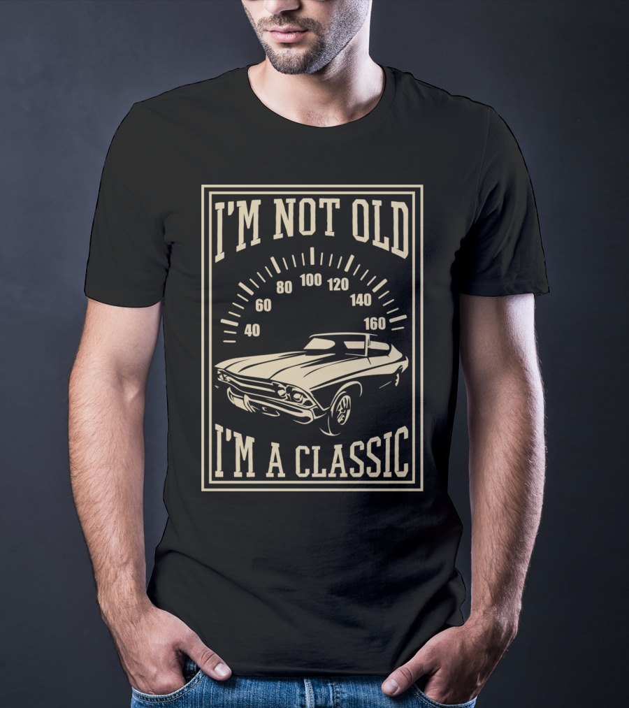 I'm Not Old I'm A Classic Old Car Vintage Collection T-Shirt