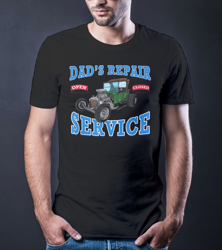Dad's Repair Service Classic Car Garage Hot Rod Open Closed T-Shirt