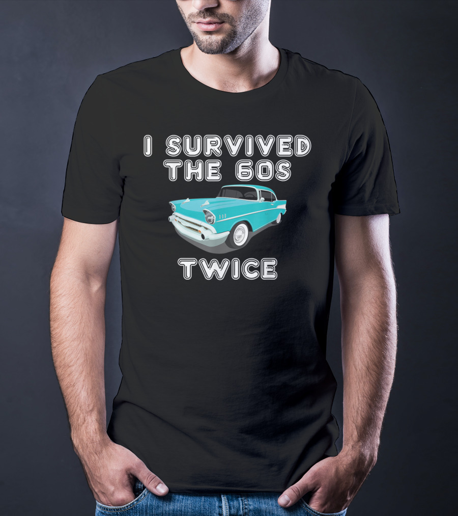 I Survived The 60s Twice Vintage Car Retro Birthday T-Shirt