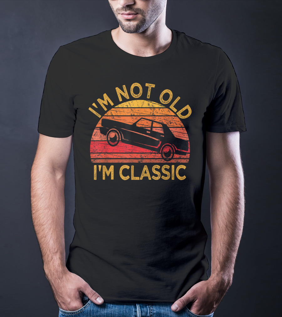 I'm Not Old I'm Classic Vintage Car Retro Sunset T-Shirt