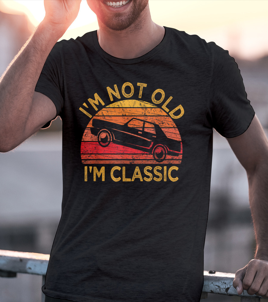 I'm Not Old I'm Classic Vintage Car Retro Sunset T-Shirt