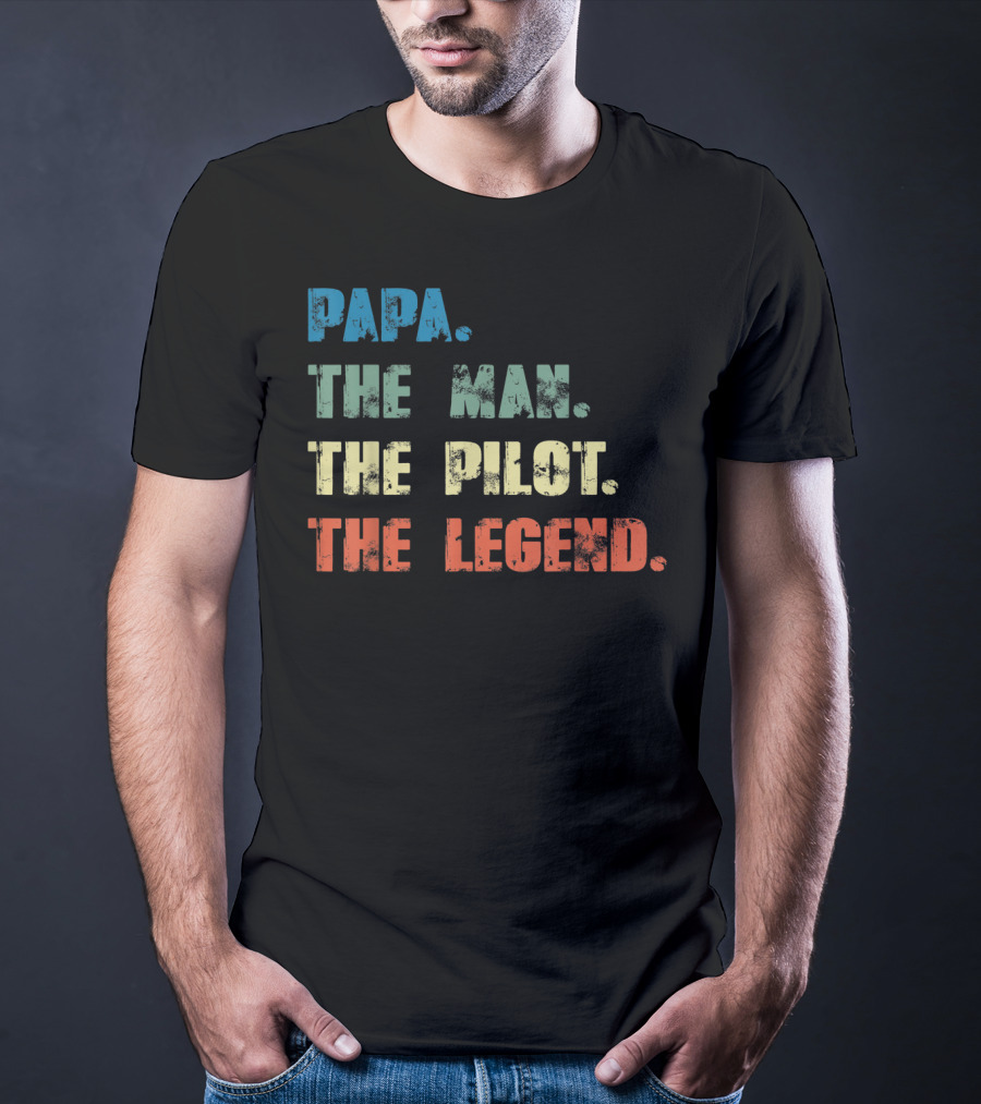 Papa The Man The Pilot The Legend Dad Father's Dayคำคมยอดนิยมเพื่อคุณพ่อที่เป็นนักบิน T-Shirt