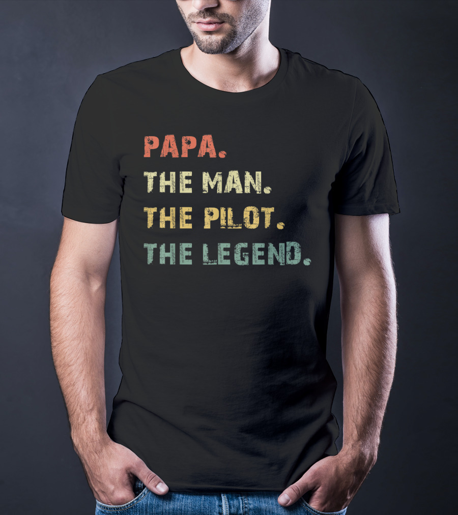Papa The Man The Pilot The Legend T-Shirt