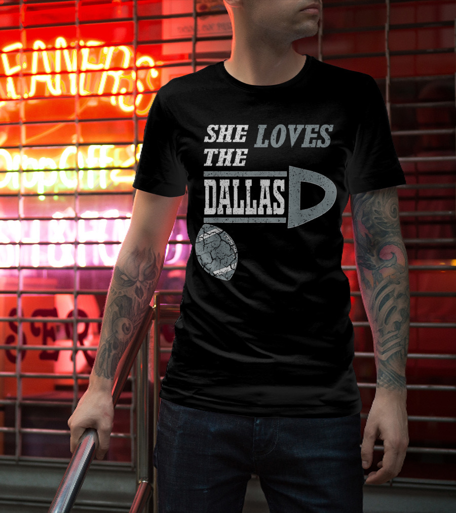 She Loves The Dallas D Football Texas City T-Shirt