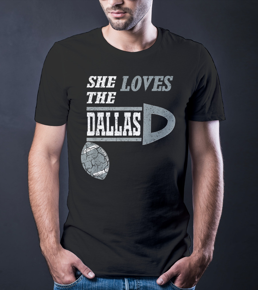 She Loves The Dallas D Football Texas City T-Shirt