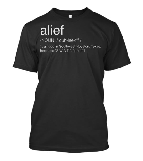 Alief Noun Definition Southwest Houston Pride SWAT T-Shirt