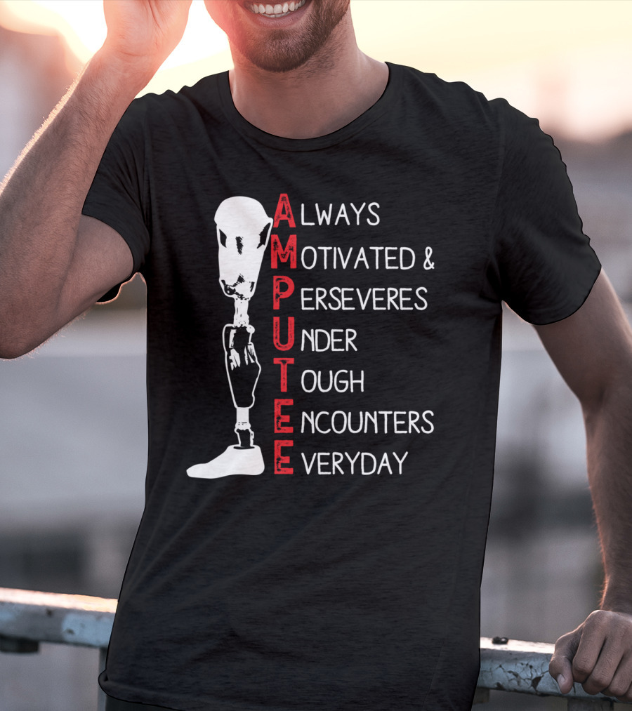 Ampu Always Motivated Perseveres Under Tough Encounters Everyday T-Shirt