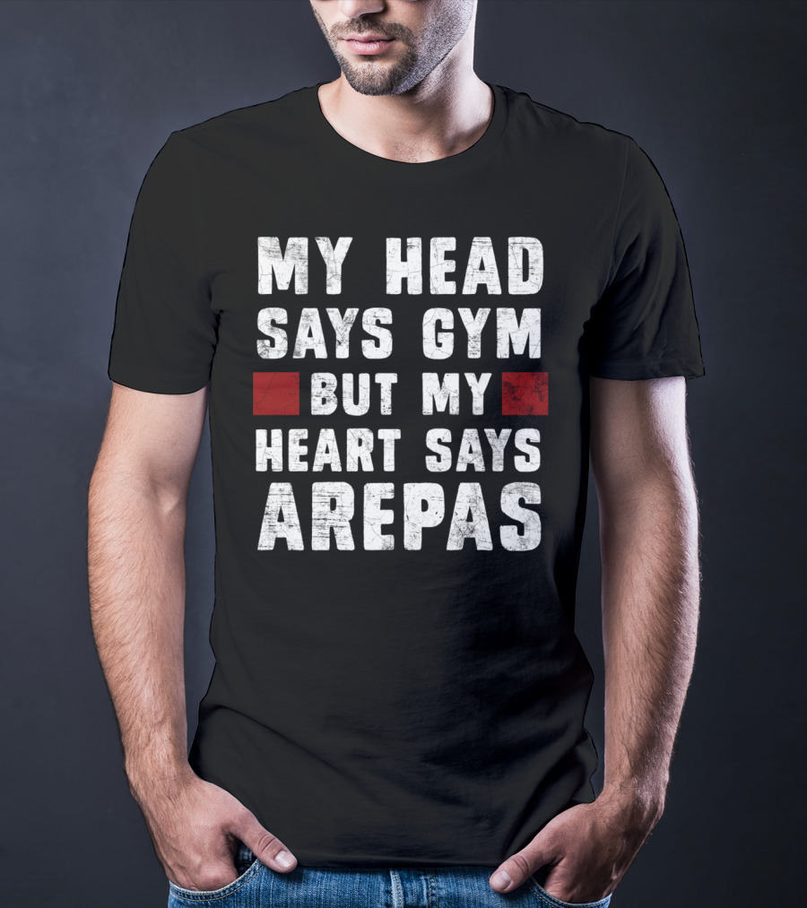 My Head Says Gym But My Heart Says Arepas Vintage Arepa Venezuela Colombia T-Shirt
