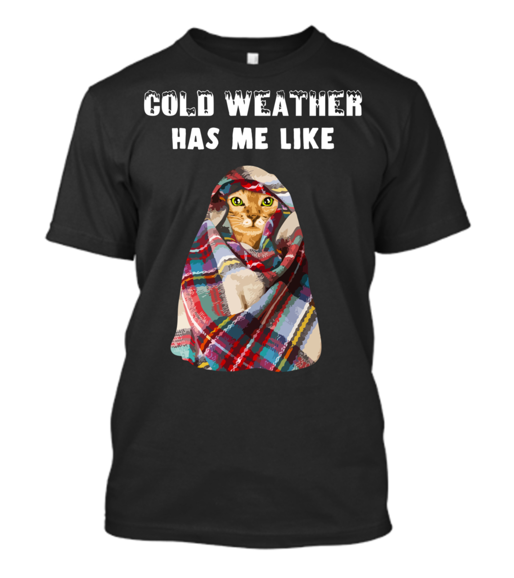 Cold Weather Has Me Like Bengal Cat Winter T-Shirt