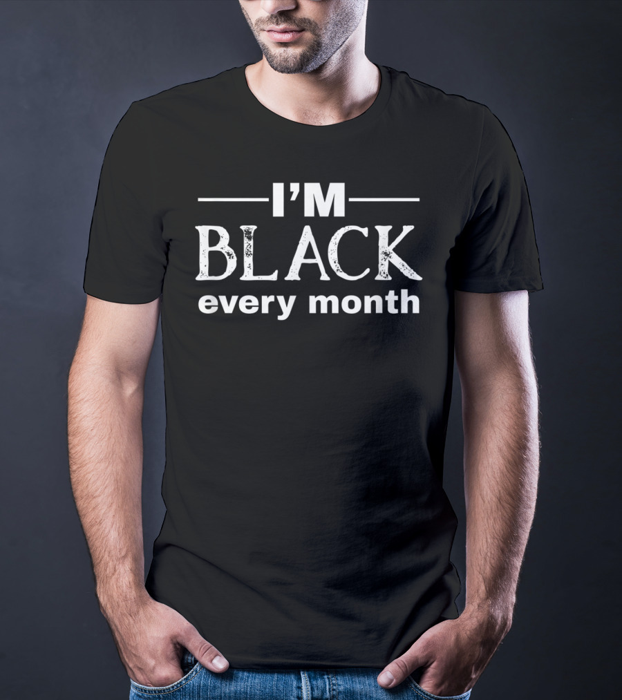 Celebrating Black History And Identity Every Month T-Shirt