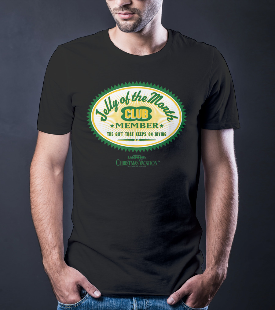 Christmas Vacation Jelly Of The Month Club Member The Gift That Keeps On Giving T-Shirt