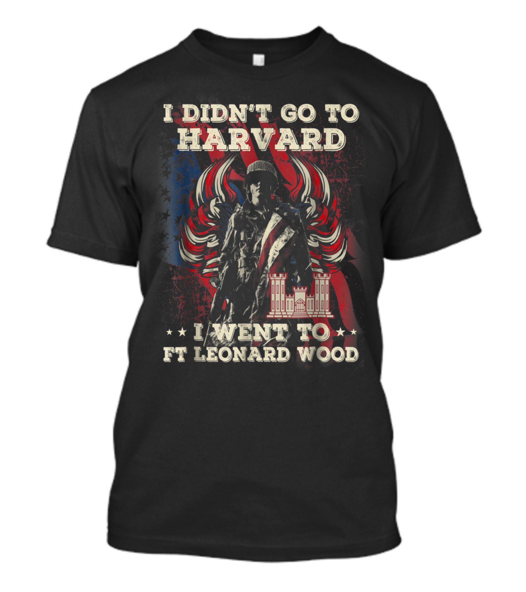 Combat Engineer I Didn't Go To Harvard I Went To Ft Leonard Wood T-Shirt
