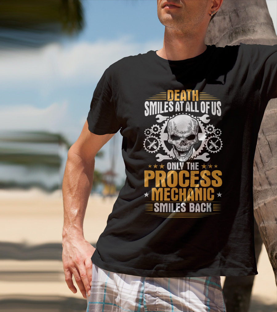 Death Smiles At All Of Us Only The Process Mechanic Smiles Back Skull Wrenches Gears T-Shirt