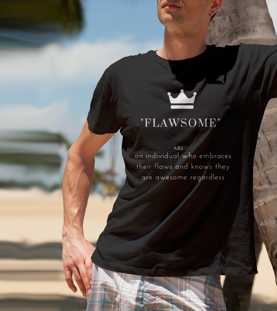 Flawsome Definition Embrace Flaws Crown Motivation T-Shirt