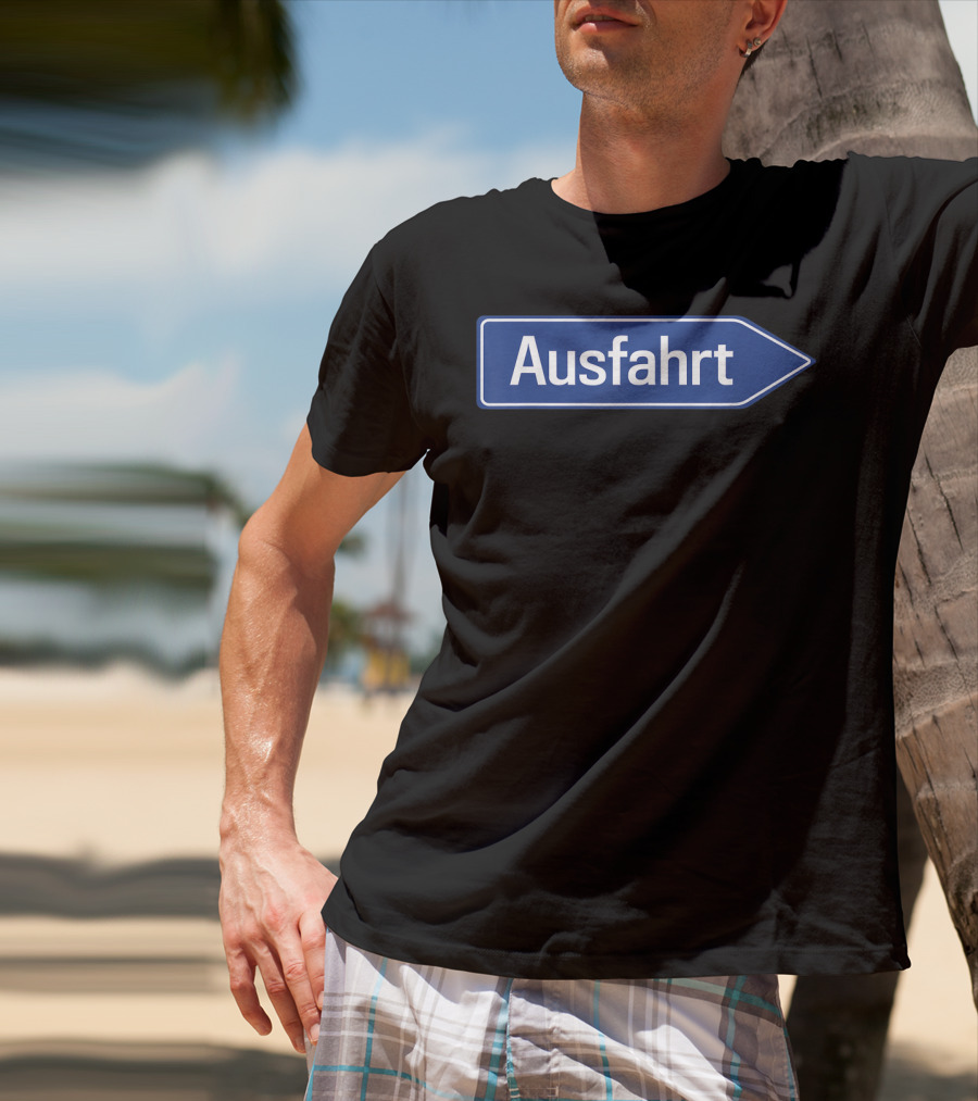 Ausfahrt Funny German Road Sign Family Humor T-Shirt