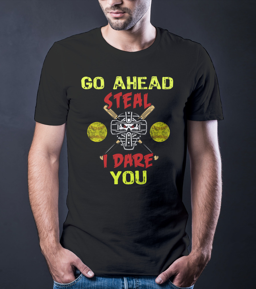 Go Ahead Steal I Dare You Softball Catcher Girls T-Shirt