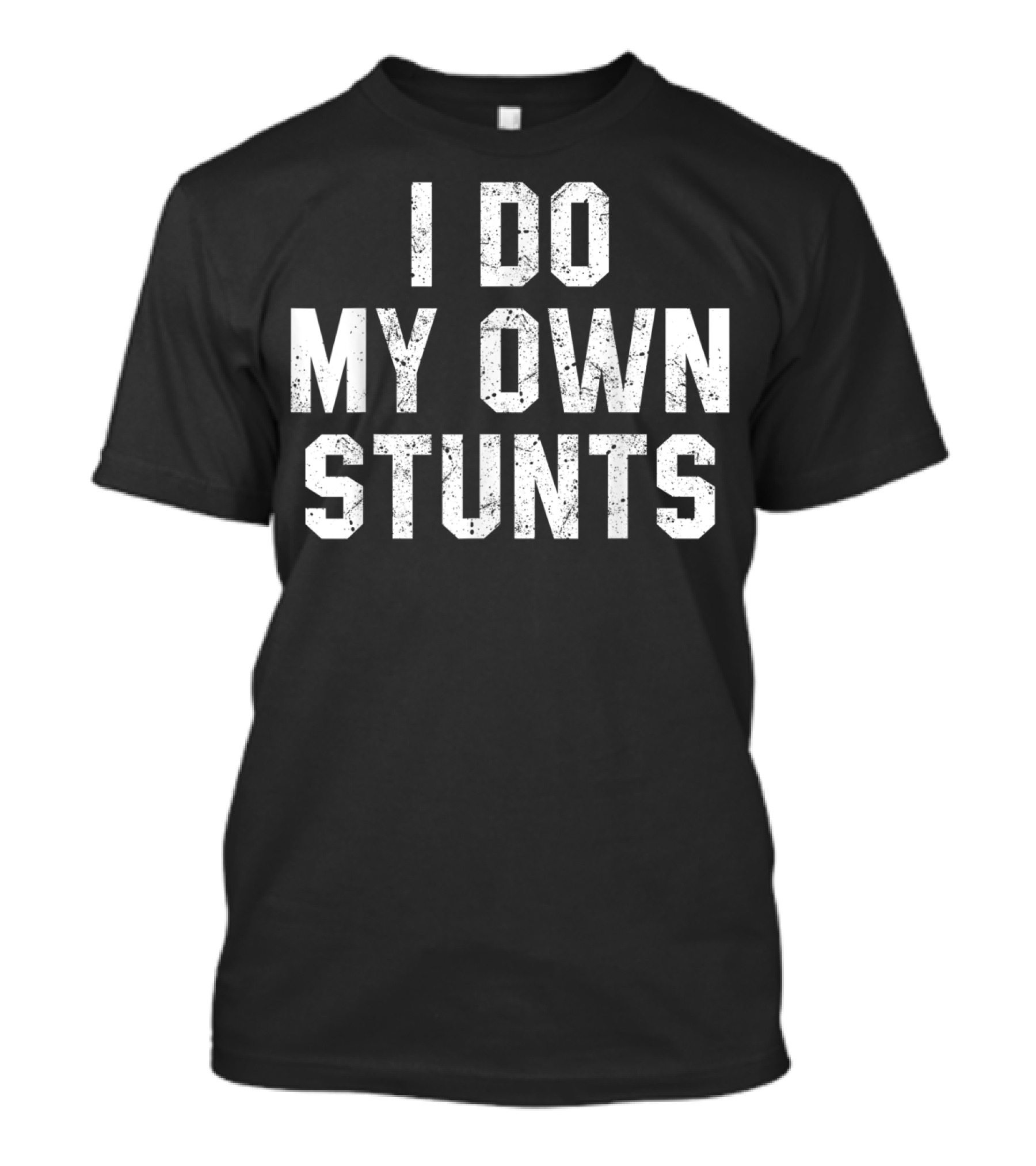I Do My Own Stunts Funny Broken Bone Leg Injury Humor T-Shirt