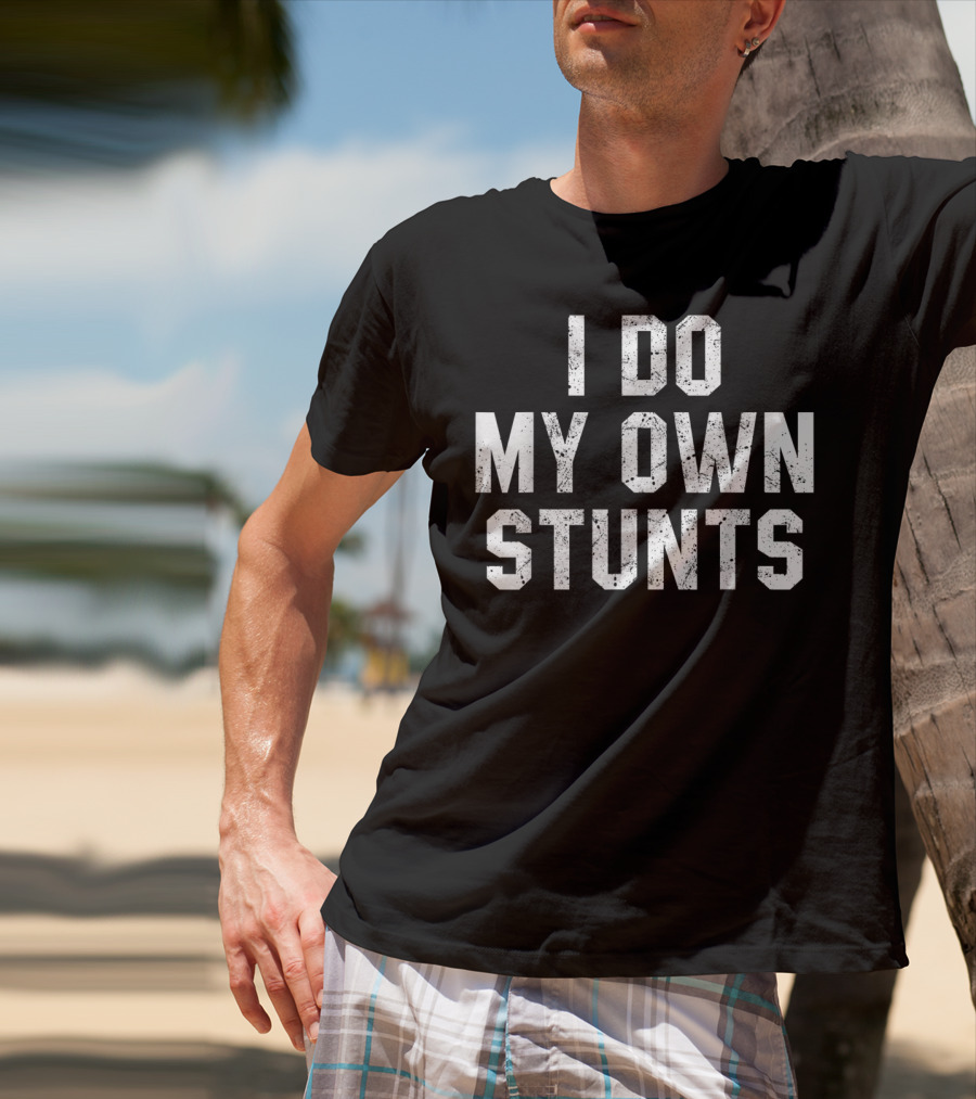 I Do My Own Stunts Funny Broken Bone Leg Injury Humor T-Shirt