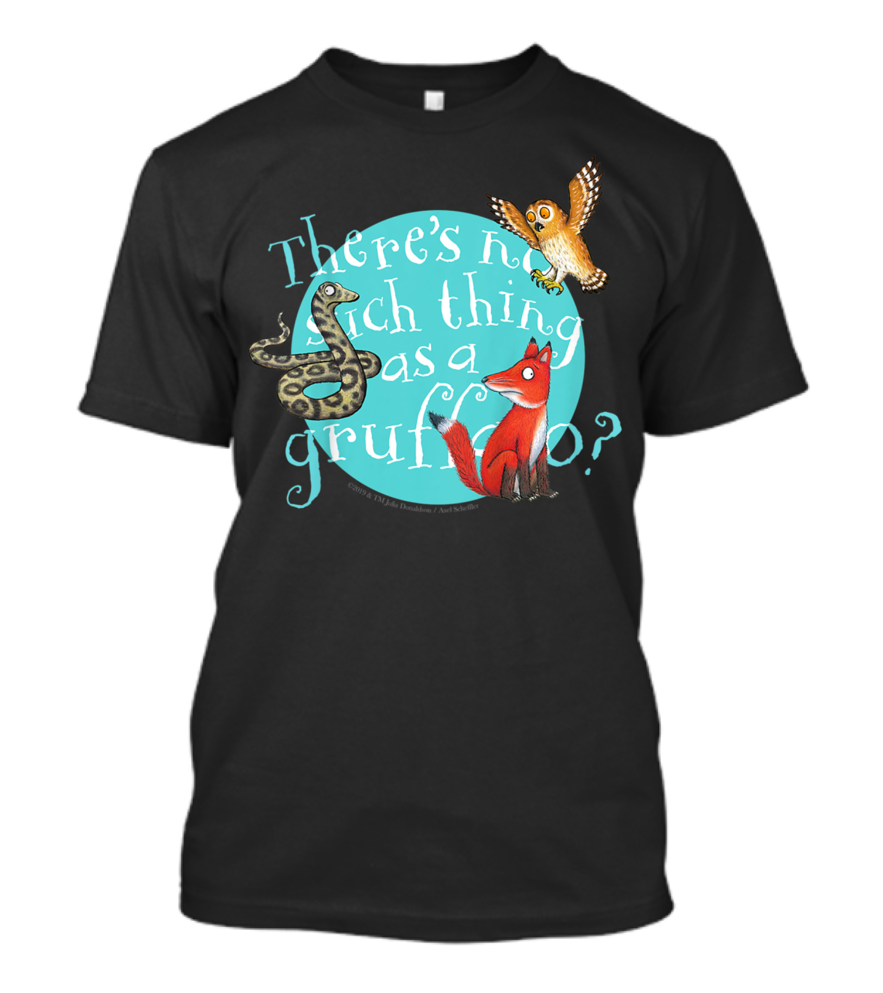 There's No Such Thing As A Gruffalo? T-Shirt