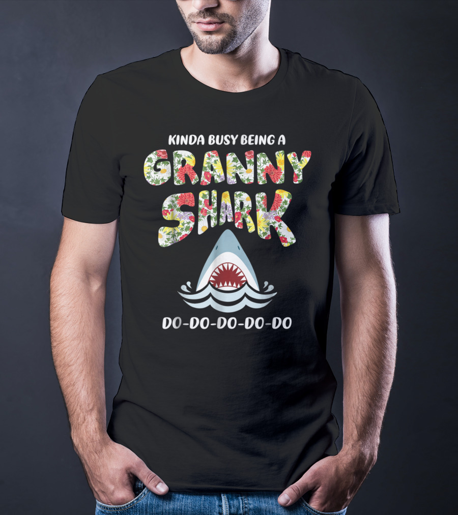 Kinda Busy Being A Granny Shark Doo Doo Doo Doo Floral T-Shirt