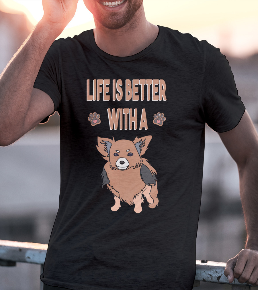 Life Is Better With A Chihuahua Cool Animal T-Shirt