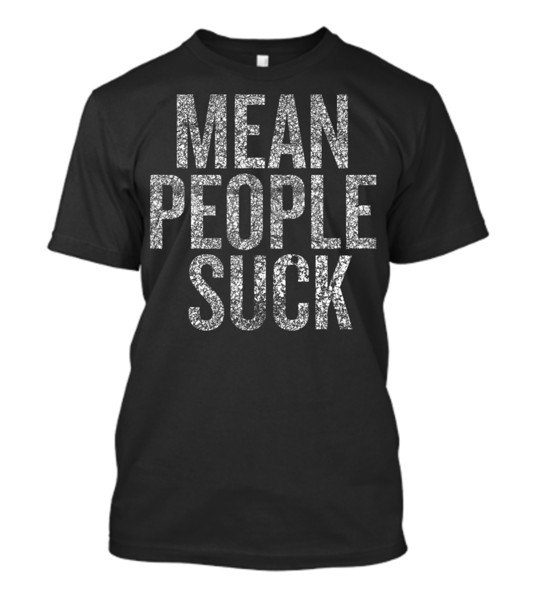 Mean People Suck Funny Saying Sarcastic T-Shirt