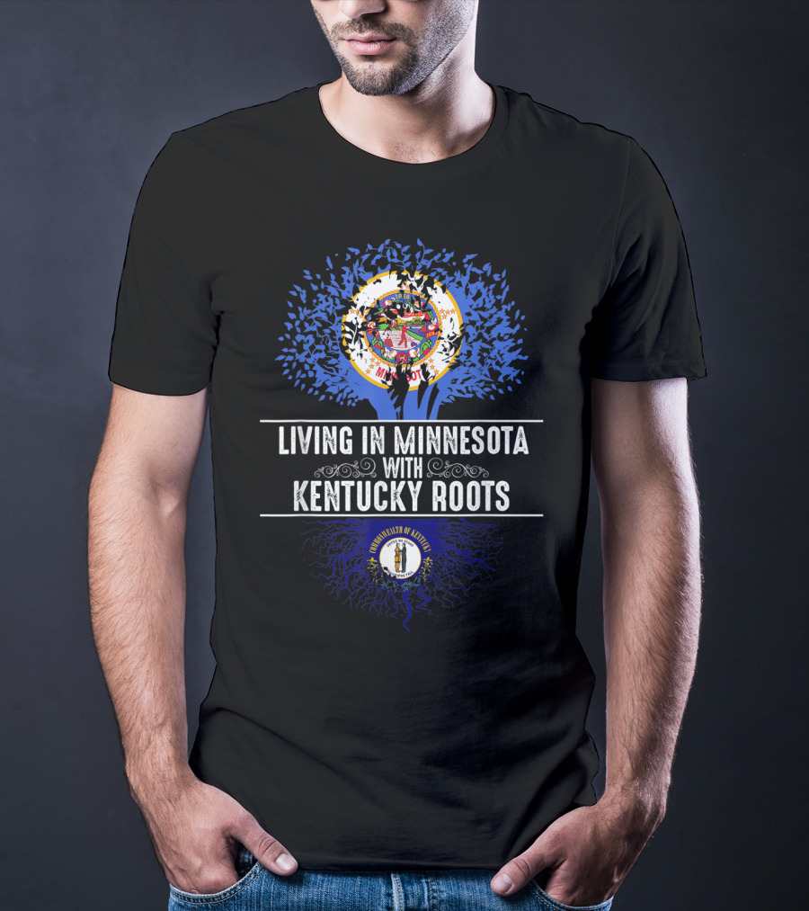 Living In Minnesota With Kentucky Roots Minnesota State Tree Kentucky Flag T-Shirt