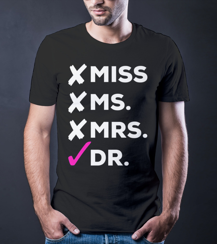 Dr Miss Ms Mrs Checked Off List T-Shirt