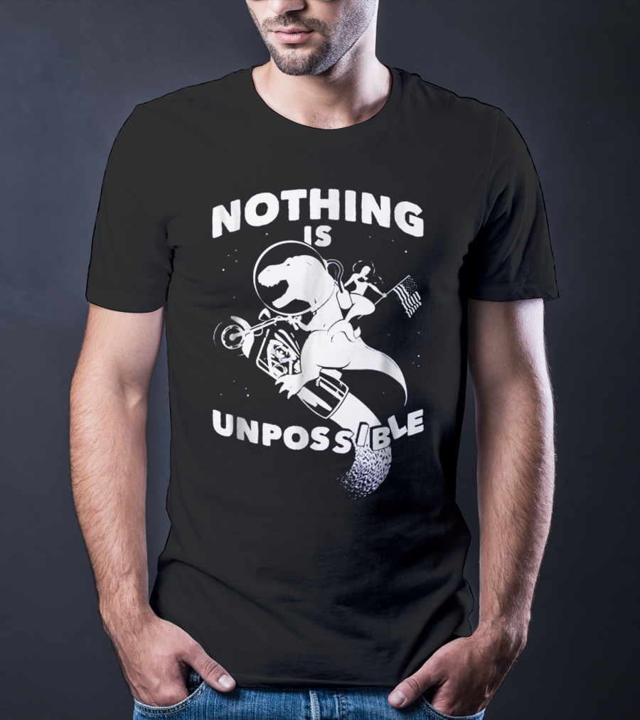 Nothing Is Unpossible Dinosaur Rocket Go T-Shirt