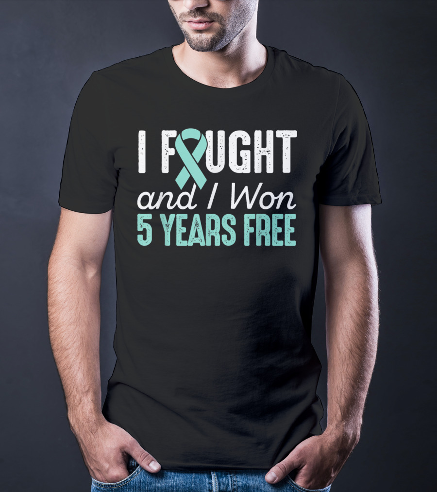 I Fought And I Won 5 Years Free Ovarian Cancerversary Ovarian Cancer T-Shirt