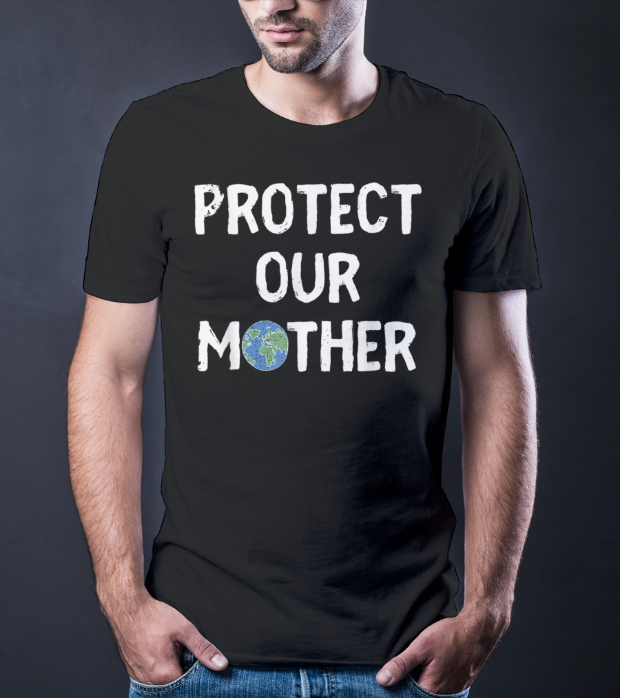 Protect Our Mother Earth Climate Control Planet Awareness T-Shirt