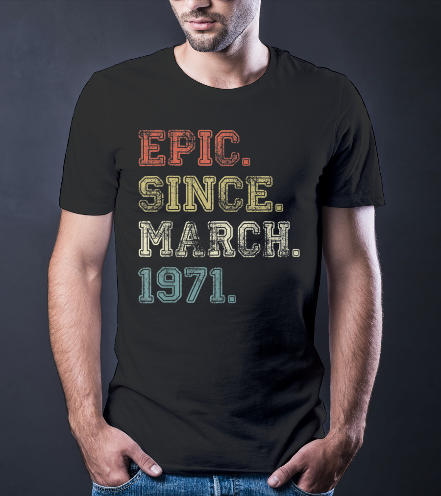Epic Since March 1971 Retro Vintage Appeal T-Shirt