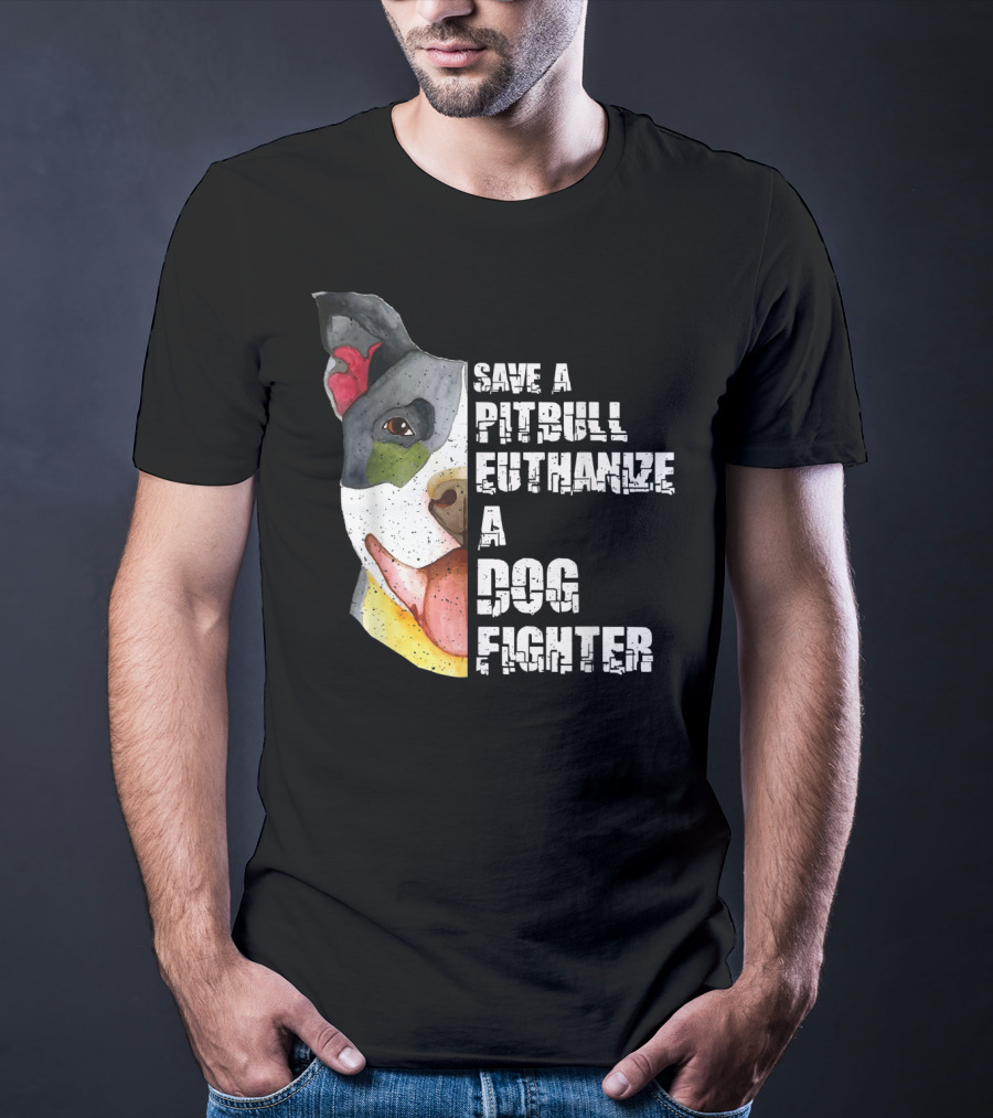 Save A Pitbull Euthanize A Dog Fighter Image With Illustrated Dog Face T-Shirt