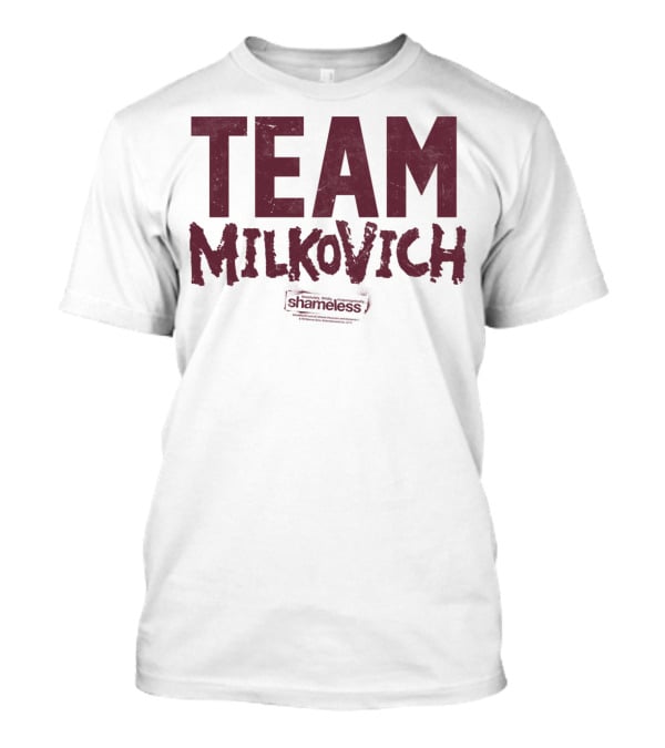 Shameless Team Milkovich T-Shirt
