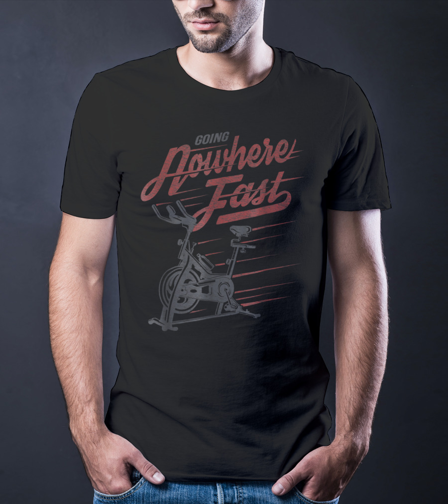 Going Nowhere Fast Stationary Bike Spin Class T-Shirt