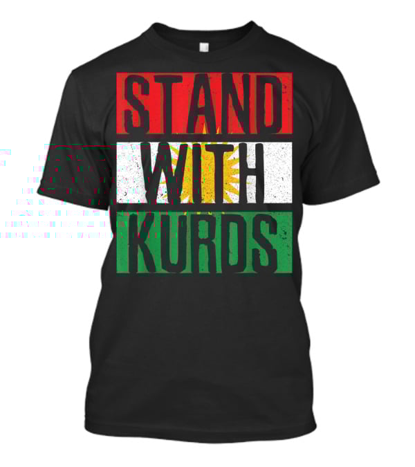 Stand With Kurds Free Kurdistan Kurdish Flag Colors T-Shirt
