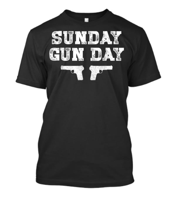 Sunday Gun Day Gun Owner Shooting T-Shirt