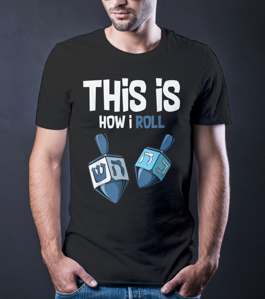 This Is How I Roll Dreidel Hanukkah T-Shirt