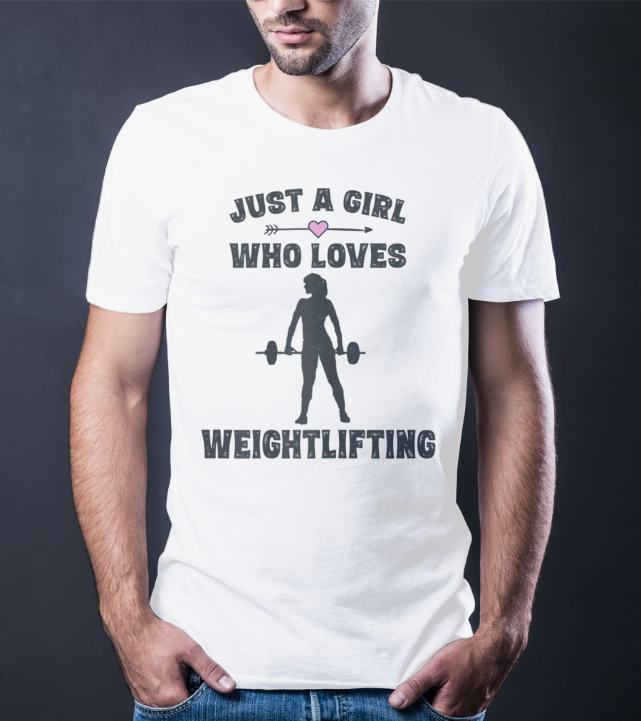 Just A Girl Who Loves Weightlifting With Heart T-Shirt