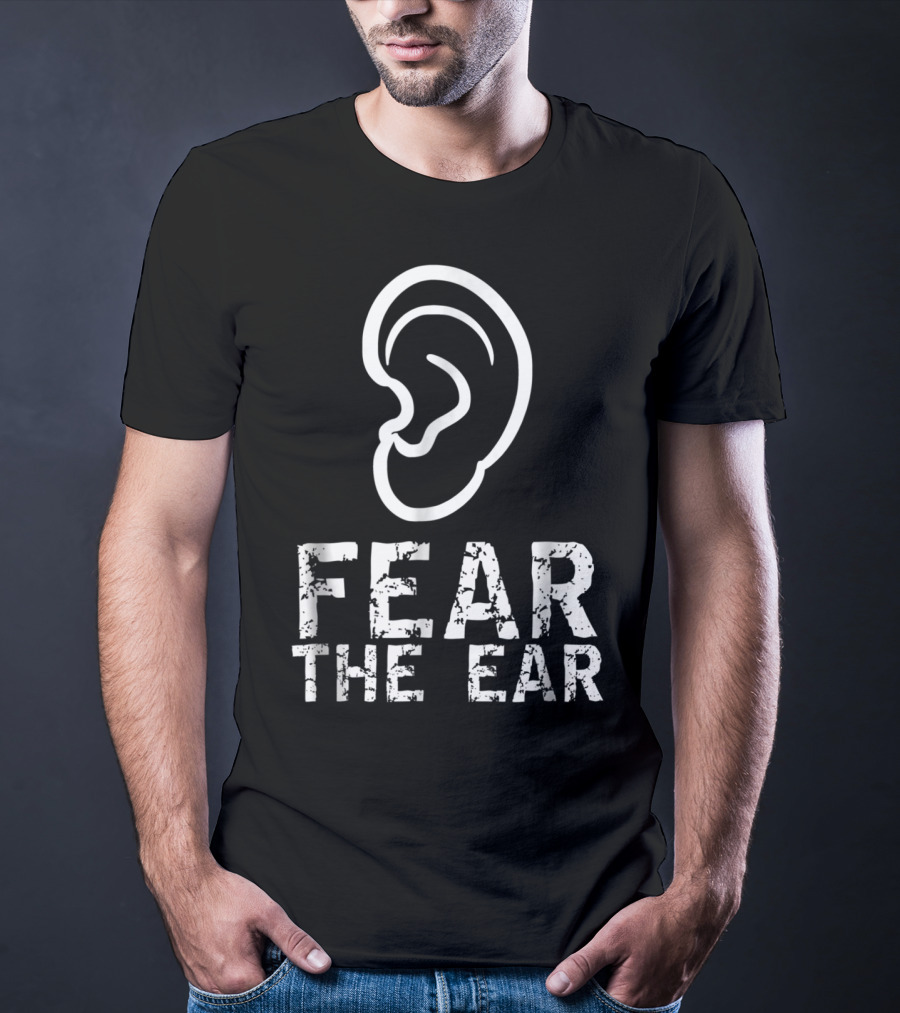 Fear The Ear Wrestling Cauliflower Ear T-Shirt