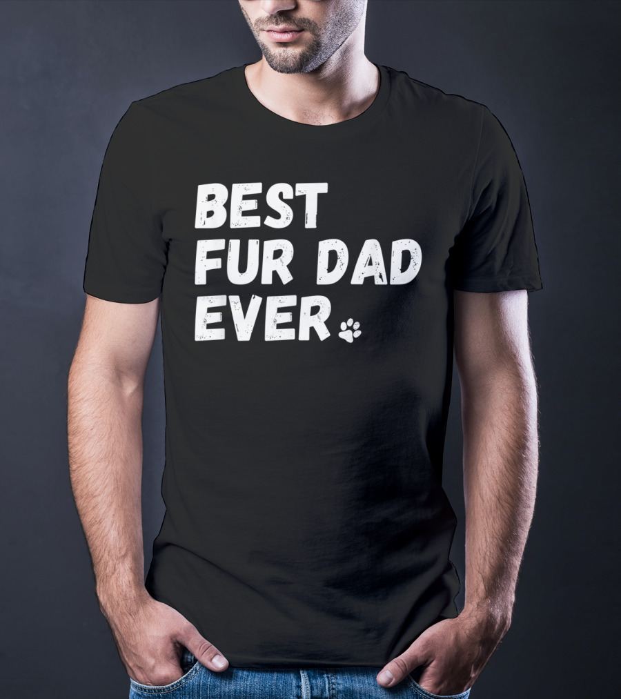 Best Fur Dad Ever Paw Print Dog Or Cat Lover T-Shirt