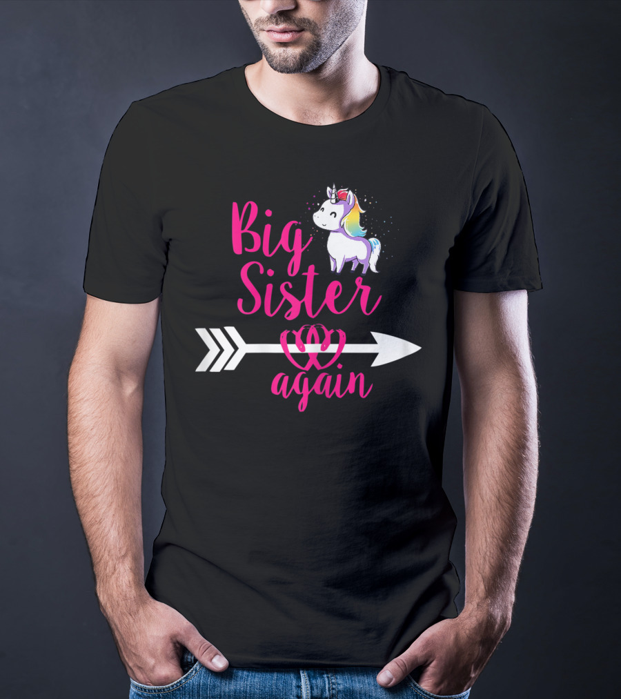 Big Sister Again Unicorn Arrow Sibling Older Daughter T-Shirt