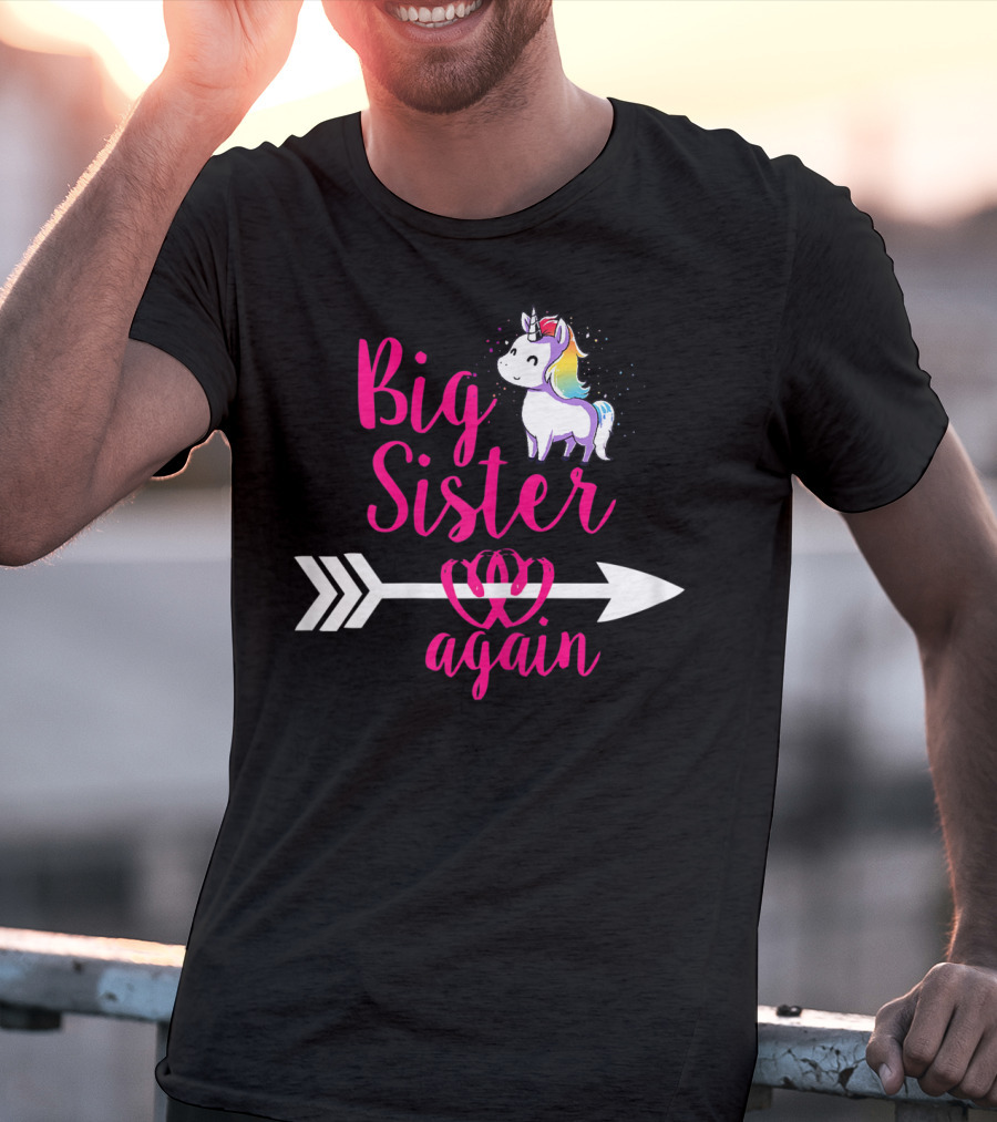 Big Sister Again Unicorn Arrow Sibling Older Daughter T-Shirt