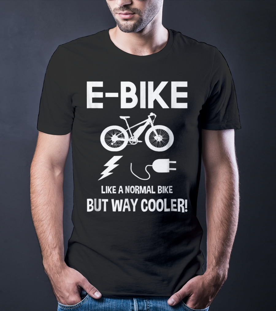 E-Bike Like A Normal Bike But Way Cooler Lightning Plug T-Shirt