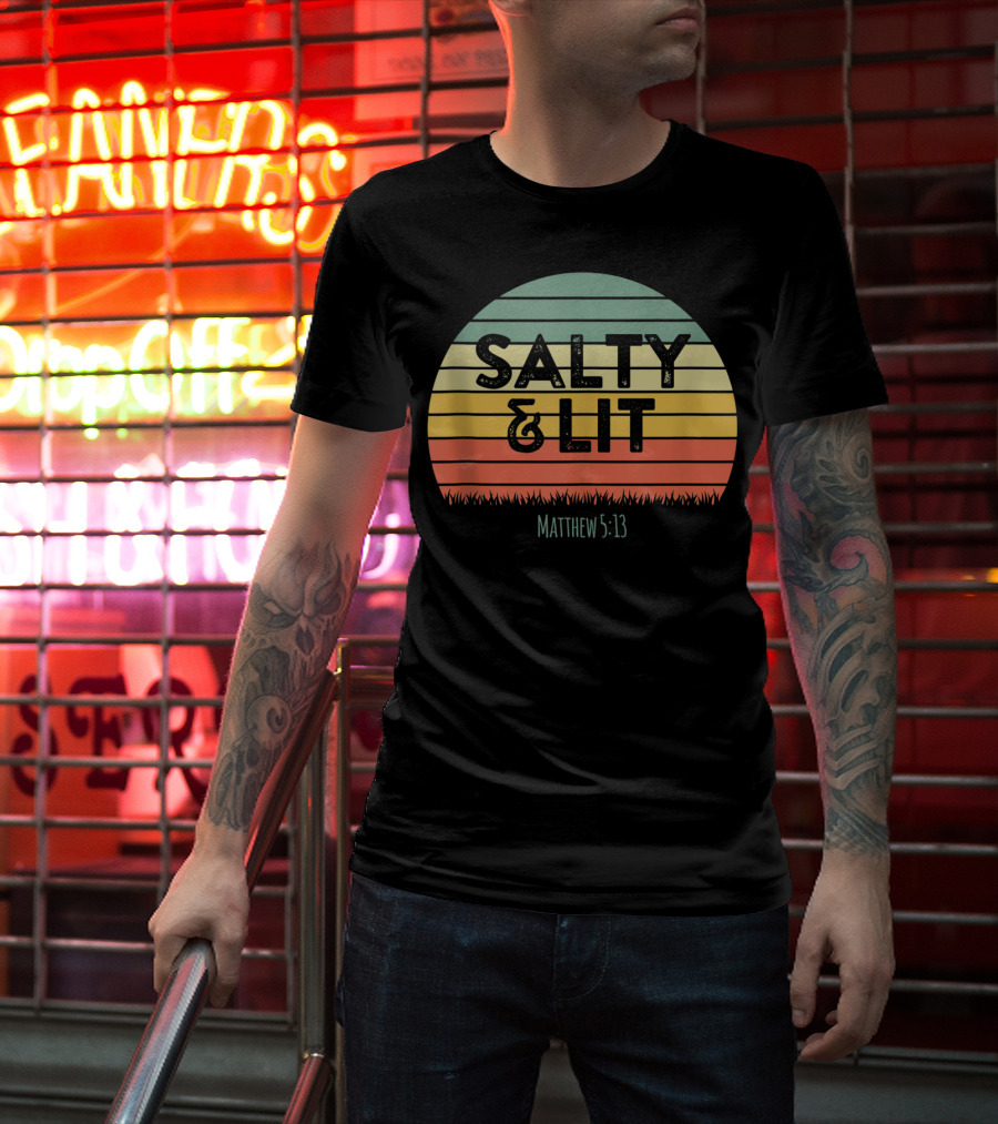 Salty Lit Matthew 5:13 Funny Christian Bible Verse Faith Relig T-Shirt