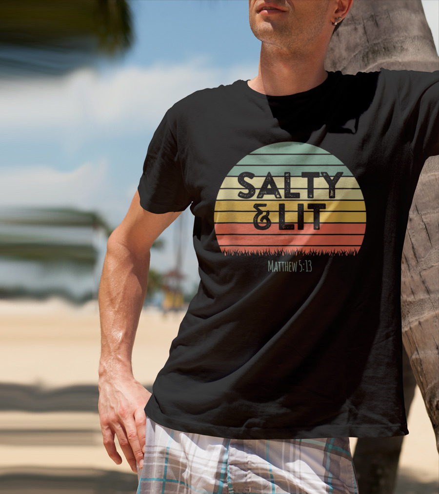 Salty Lit Matthew 5:13 Funny Christian Bible Verse Faith Relig T-Shirt