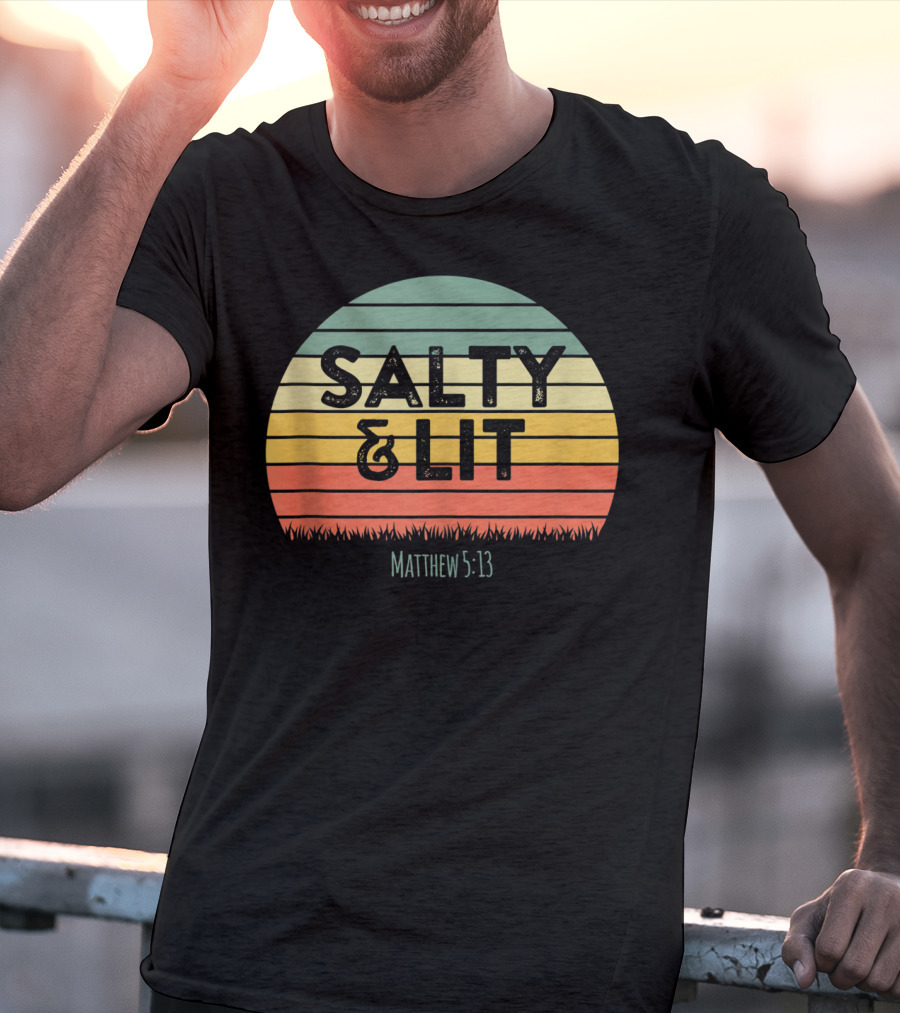 Salty Lit Matthew 5:13 Funny Christian Bible Verse Faith Relig T-Shirt