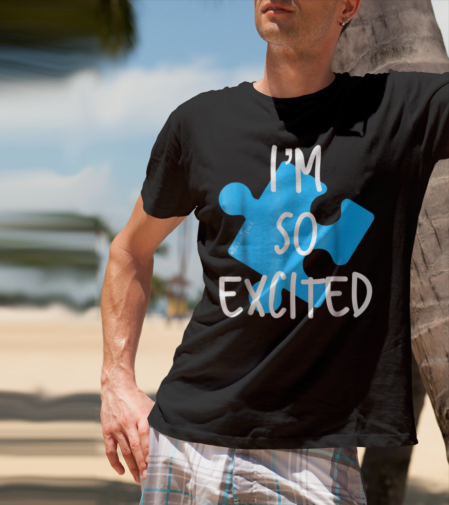 I'm So Excited MaassSquad Priscilla Puzzle Piece T-Shirt